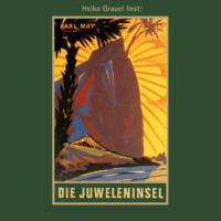 . Die Juweleninsel - Karl Mays Gesammelte Werke, Band 46 (ungek?rzt)