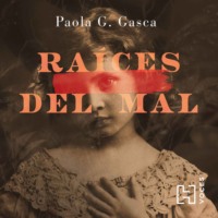 Paola G. Gasca. Ra?ces del mal