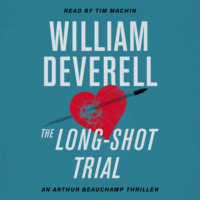 . The Long-Shot Trial - An Arthur Beauchamp Novel - An Arthur Beauchamp Thriller, Book 9 (Unabridged)