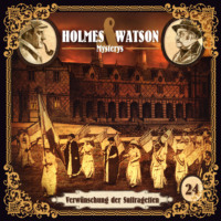 Ascan von Bargen. Holmes & Watson, Folge 24: Mysterys: Verw?nschung der Suffragetten