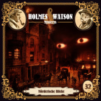. Holmes & Watson, Folge 32: Mysterys: M?rderische Blicke