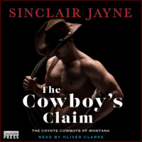 . The Cowboy's Claim - Coyote Cowboys of Montana, Book 5 (Unabridged)