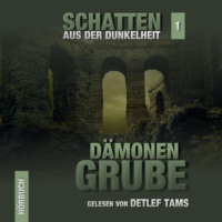 . D?monen-Grube - Schatten aus der Dunkelheit, Folge 1 (Ungek?rzt)