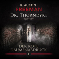 R. Austin Freeman. John Evelyn Thorndyke Mysterys, Folge 1: Der rote Daumenabdruck