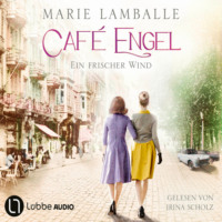. Ein frischer Wind - Caf? Engel, Teil 4 (Ungek?rzt)