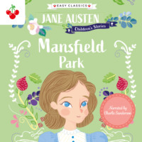 . Mansfield Park - Jane Austen Children's Stories (Easy Classics) (unabridged)