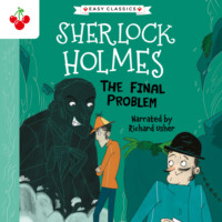 Sir Arthur Conan Doyle. The Final Problem - The Sherlock Holmes Children's Collection: Mystery, Mischief and Mayhem (Easy Classics), Season 2 (unabridged)