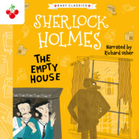 . The Empty House - The Sherlock Holmes Children's Collection: Creatures, Codes and Curious Cases (Easy Classics), Season 3 (unabridged)