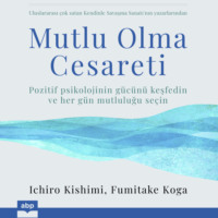 . Mutlu Olma Cesareti (kısaltılmamış)