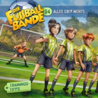 . Die Fussballbande, Folge 24: Alles oder nichts