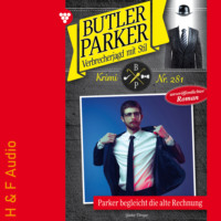 G?nter D?nges. Parker begleicht die alte Rechnung - Butler Parker, Band 281 (ungek?rzt)