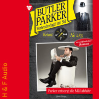 . Parker entsorgt die M?llabfuhr - Butler Parker, Band 285 (ungek?rzt)