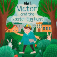 . Abel Originals, Victor and the Easter Egg Hunt