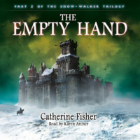 . The Empty Hand - The Snow-Walker Trilogy, Part 2 (Unabridged)