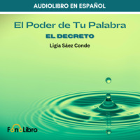 . El Poder De Tu Palabra. El Decreto