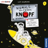 . Niemals den Roten Knopf dr?cken, Folge 4: oder die Rakete d?st los (ungek?rzt)
