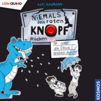 . Niemals den roten Knopf dr?cken, Folge 3: oder die Dinos drehen durch