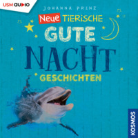Johanna Prinz. Neue Tierische Gute-Nacht-Geschichten