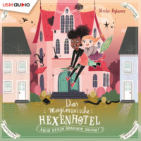 . Das magimoxische Hexenhotel, Folge 1: Auch Hexen brauchen Urlaub