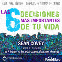 . Las 6 Decisiones Mas Importantes de tu Vida (abreviado)