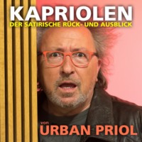 Urban Priol. Kapriolen - Der satirische R?ck- und Ausblick von Urban Priol - Live (Live)