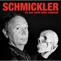 Wilfried Schmickler. Es war nicht alles schlecht