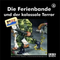 . Die Ferienbande, Folge 6: Die Ferienbande und der kolossale Terror