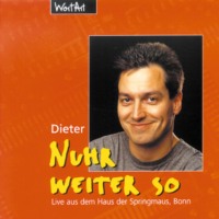 Dieter Nuhr. Nuhr weiter so (Live)