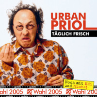 Urban Priol. T?glich Frisch - Update zur Wahl 2005