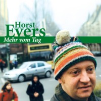 Horst  Evers. Mehr vom Tag
