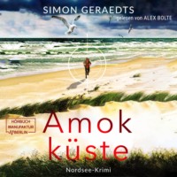 . Amokk?ste - Sophie Jensen ermittelt, Band 3 (ungek?rzt)