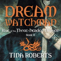 . Rise of the Three-Headed Dragon - Dream Watchman, Book 2 (Unabridged)