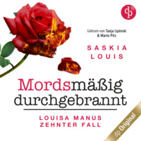 Saskia Louis. Mordsm??ig durchgebrannt - Louisa Manu-Reihe, Band 10 (Ungek?rzt)