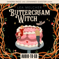 Lea Melcher. Buttercream Witch - Buttercream Witch, Band 1 (ungek?rzt)