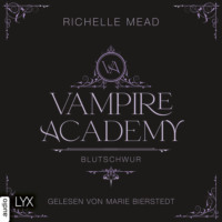 . Blutschwur - Vampire Academy, Teil 4 (Ungek?rzt)