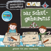 Martin Widmark. Das Schulgeheimnis - Detektivb?ro LasseMaja, Teil 1 (ungek?rzt)