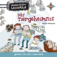 Martin Widmark. Das Tiergeheimnis - Detektivb?ro LasseMaja, Teil 4 (ungek?rzt)
