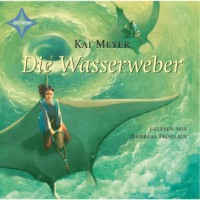 Kai  Meyer. Die Wasserweber - Wellenl?ufer, Teil 3 (gek?rzt)