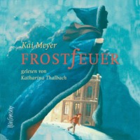 Kai  Meyer. Frostfeuer (gek?rzt)