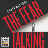 . The Fear Talking - The True Story of a Young Man and Anxiety (Unabridged)