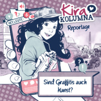 . Kira Kolumna, Kira Kolumna Reportage, Sind Graffitis auch Kunst?