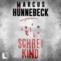 Marcus H?nnebeck. Schreikind - Drosten und Sommer, Band 18 (ungek?rzt)