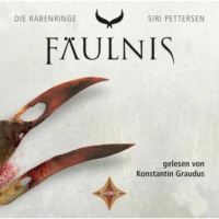 Siri Pettersen. F?ulnis - Die Rabenringe, Teil 2 (ungek?rzt)