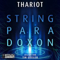 . Das String-Paradoxon - Zwischen den Dimensionen 1 (ungek?rzt)