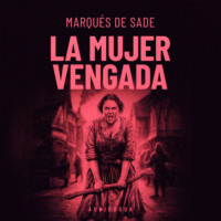 Marqu?s De Sade. La mujer vengada