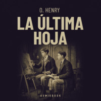 О. Генри. La ultima hoja