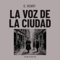 О. Генри. La voz de la ciudad