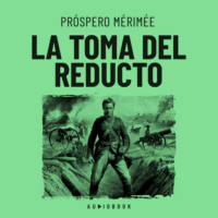 . La toma del reducto