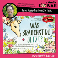 Sigrun Eder. Was brauchst du jetzt? Mit der Giraffensprache und Gewaltfreier Kommunikation Selbstf?rsorge kindgerecht vermitteln (Ungek?rzt)