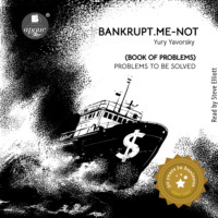 Yury Yavorsky. Bankrupt.Me-Not. Book of Problems
